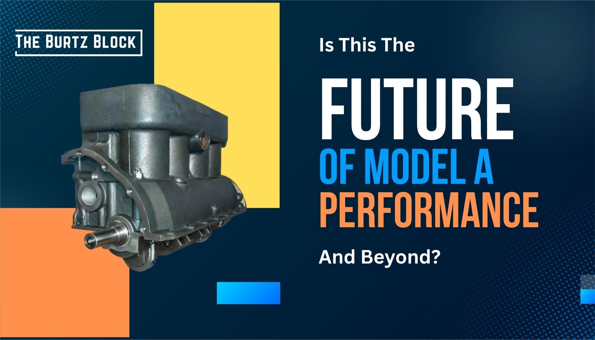 Is THIS the Future of Model A Performance in 2025 and Beyond? – Burtz Block